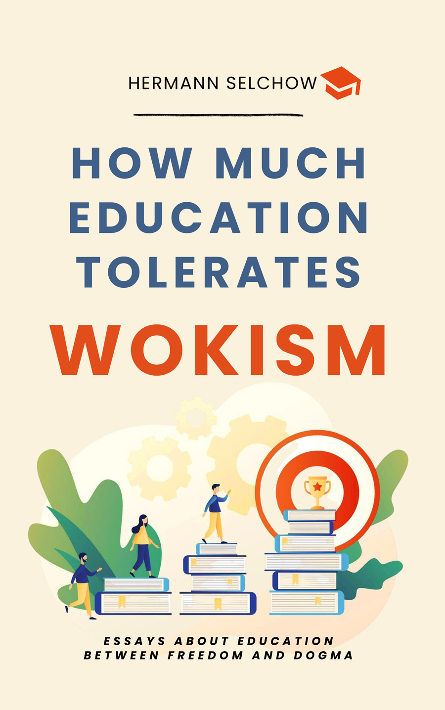 How Much Education Can Wokeism Withstand? — A critical non-fiction book on the current university crisis — book cover