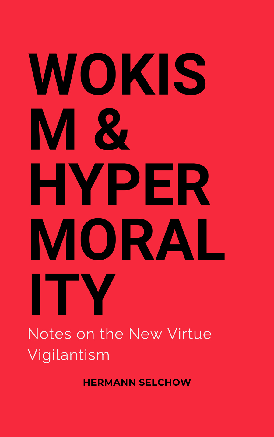 Wokeism & Hypermorality – Notes on the New Virtue Policing – book cover