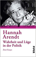 Wahrheit und Lüge in der Politik: Zwei Essays - Hannah Ahrendt