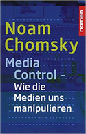 Media Control: Wie uns die Medien manipulieren - Noam Chomsky