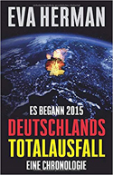 Es begann 2015: Deutschlands Totalausfall - Eva Herman