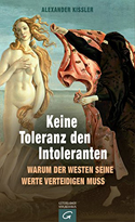 Keine Toleranz den Intoleranten - Alexander Kissler