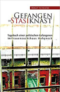 Gefangen im Stasiknast - Birgit Schlicke