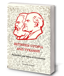 Between Utopia & Tyranny Fascination and Horror of Communism