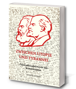 Mein Buch: Zwischen Utopie und Tyrannei - Faszination und Schrecken des Kommunismus