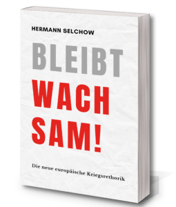 Buch: Bleibt wachsam! Die neue europäische Kriegsrethorik