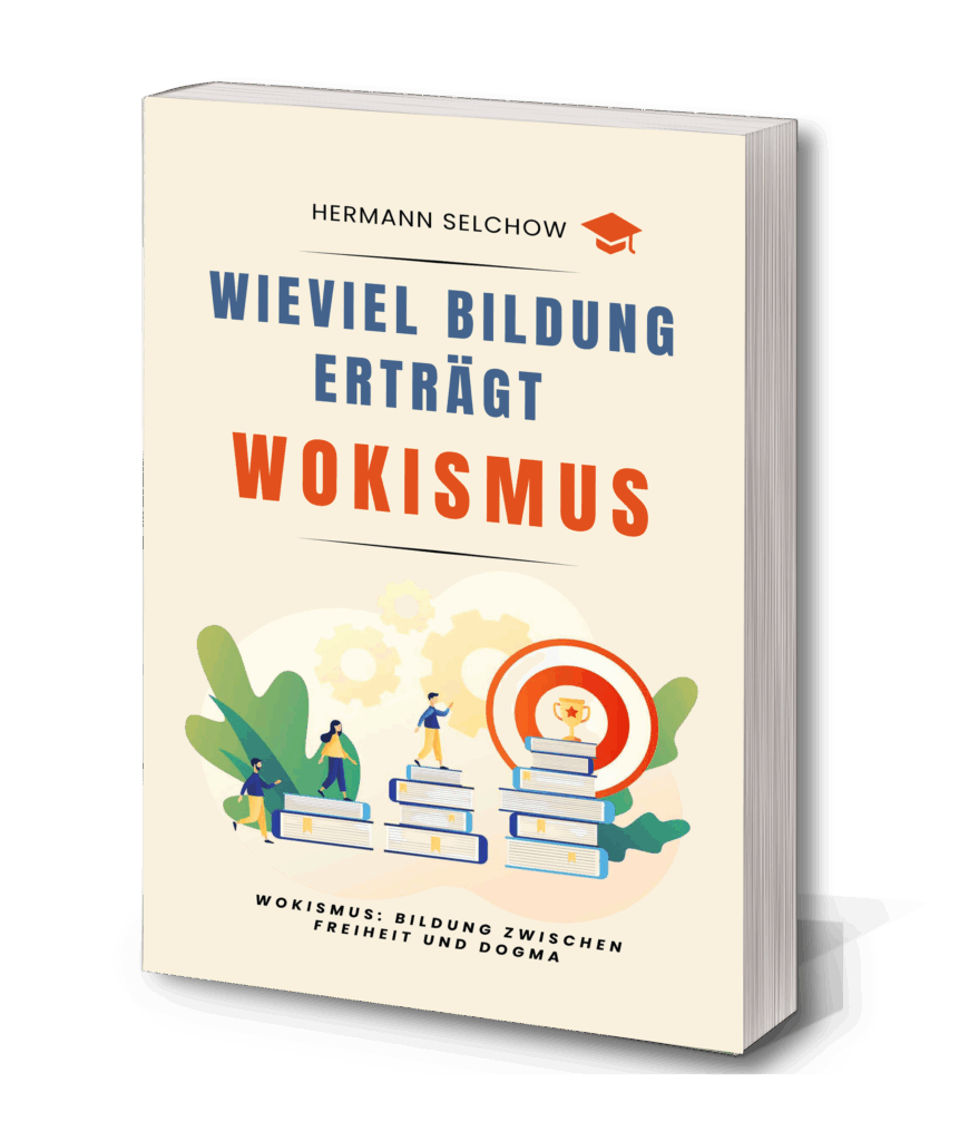 Mein Buch - Wieviel Bildung erträgt der Wokismus 