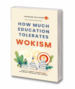 My Book: How much education tolerates Wokism? Essays about Education between Freedom and Dogma